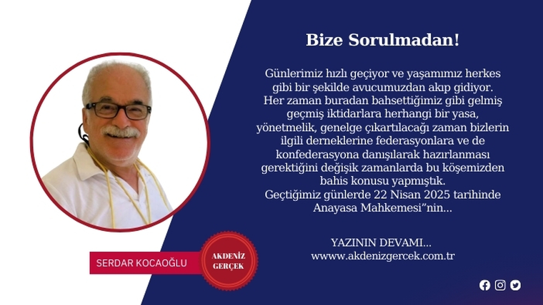Bize Sorulmadan!