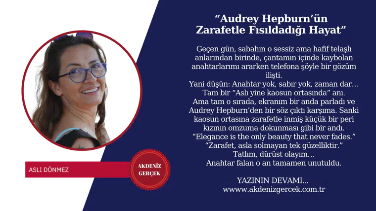 “Audrey Hepburn’ün Zarafetle Fısıldadığı Hayat”