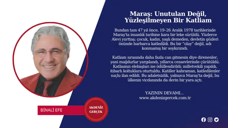 Maraş: Unutulan Değil, Yüzleşilmeyen Bir Katliam