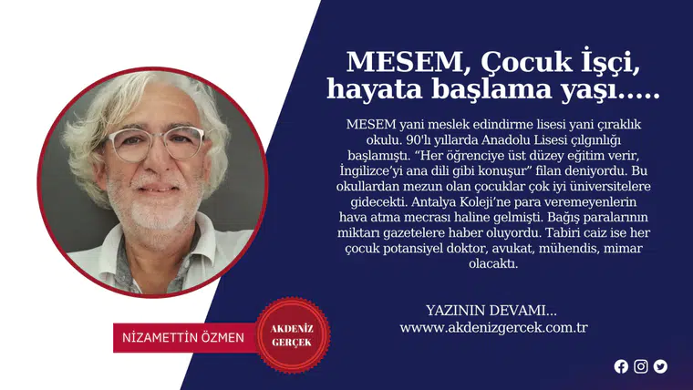 MESEM, Çocuk İşçi, hayata başlama yaşı…..