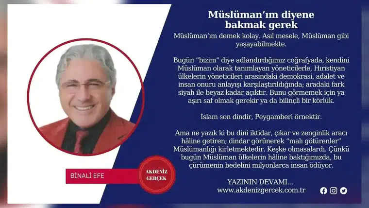 Müslüman’ım diyene bakmak gerek
