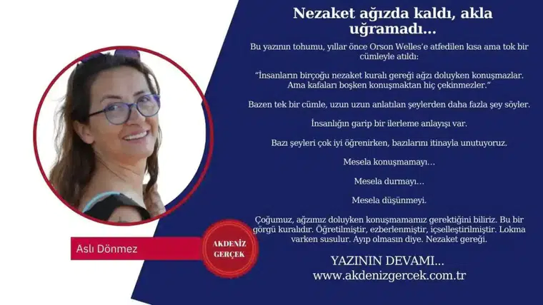 Nezaket ağızda kaldı, akla uğramadı...