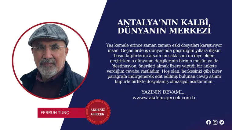 ANTALYA’NIN KALBİ, DÜNYANIN MERKEZİ