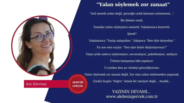 “Yalan söylemek zor zanaat”