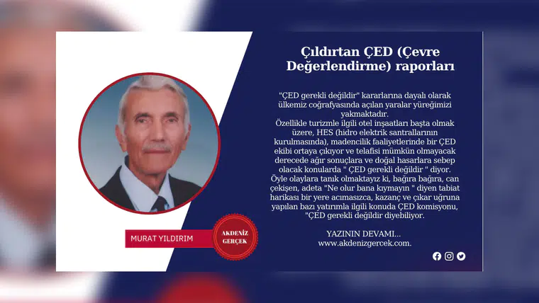 Çıldırtan ÇED (Çevre Değerlendirme) raporları