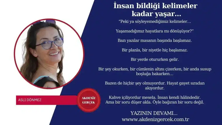 İnsan bildiği kelimeler kadar yaşar...