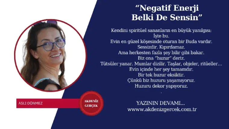 “Negatif Enerji Belki De Sensin”