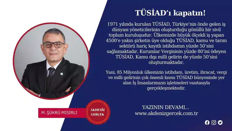 TÜSİAD’ı kapatın!