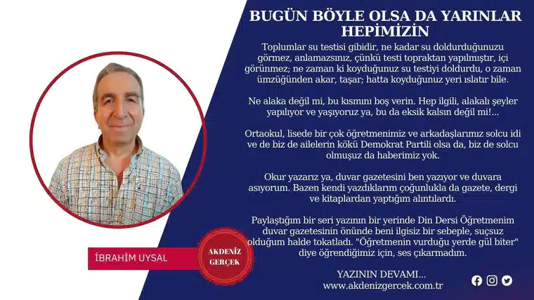 BUGÜN BÖYLE OLSA DA YARINLAR HEPİMİZİN