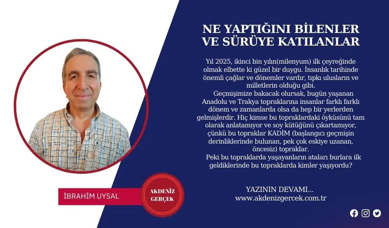 NE YAPTIĞINI BİLENLER VE SÜRÜYE KATILANLAR