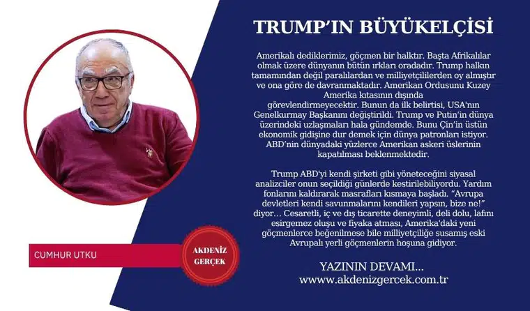 TRUMP’IN BÜYÜKELÇİSİ