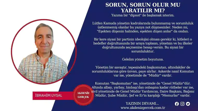 SORUN, SORUN OLUR MU YARATILIR MI?
