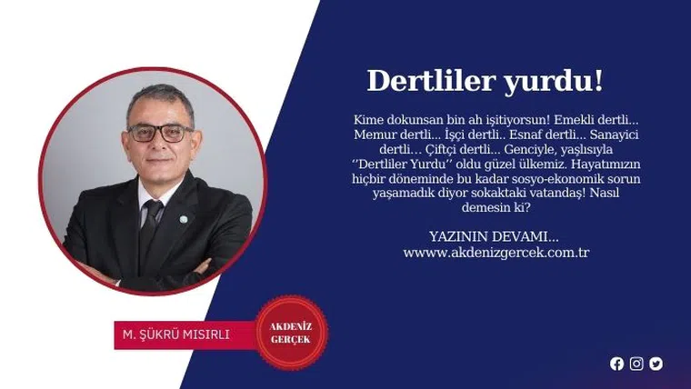 Dertliler yurdu!