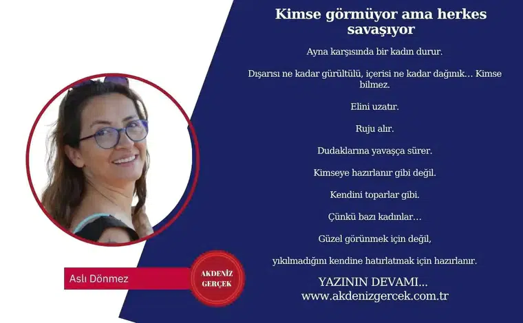 Kimse görmüyor ama herkes savaşıyor