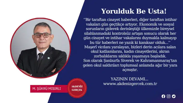 Yorulduk Be Usta!