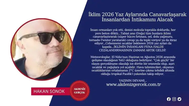 İklim 2026 Yaz Aylarında Canavarlaşarak İnsanlardan İntikamını Alacak