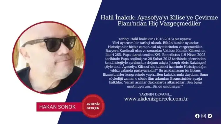 Halil İnalcık: Ayasofya'yı Kilise'ye Çevirme Planı'ndan Hiç Vazgeçmediler