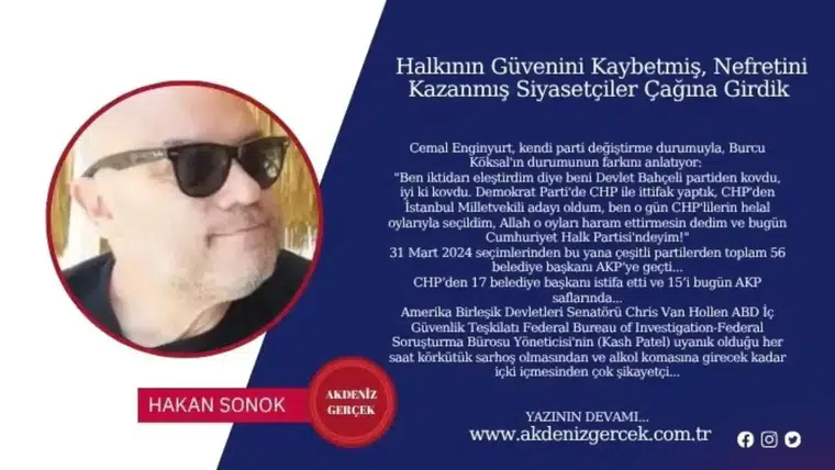 Halkının Güvenini Kaybetmiş, Nefretini Kazanmış Siyasetçiler Çağına Girdik