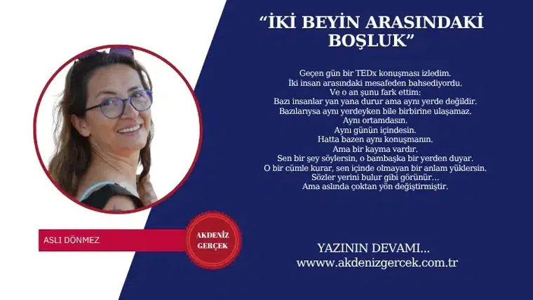 “İKİ BEYİN ARASINDAKİ BOŞLUK”