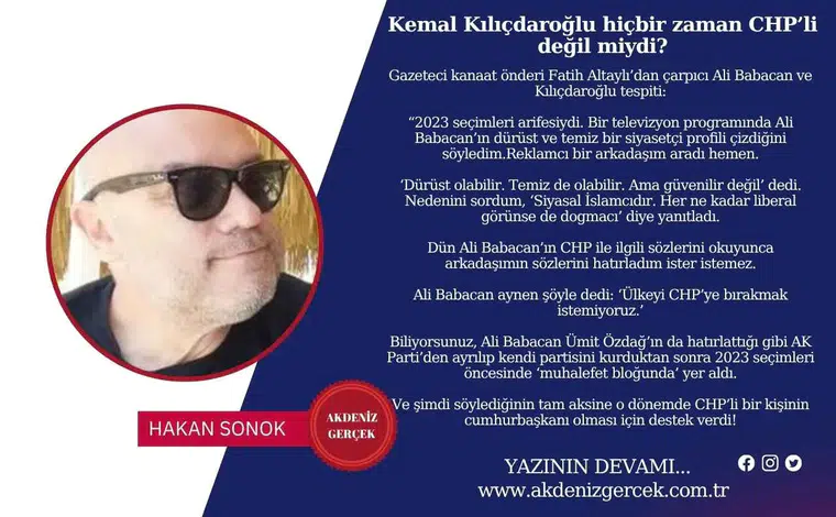 Kemal Kılıçdaroğlu hiçbir zaman CHP’li değil miydi?