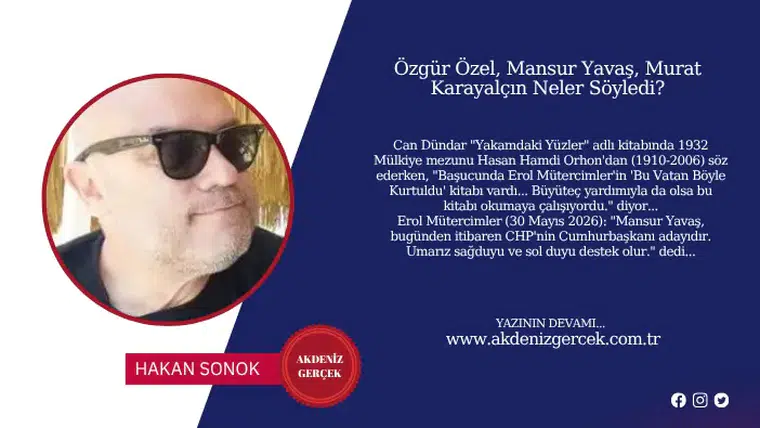 Özgür Özel, Mansur Yavaş, Murat Karayalçın Neler Söyledi?