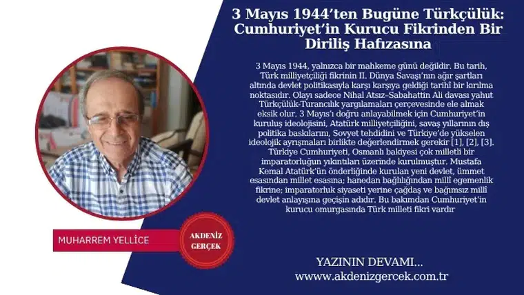3 Mayıs 1944’ten Bugüne Türkçülük: Cumhuriyet’in Kurucu Fikrinden Bir Diriliş Hafızasına