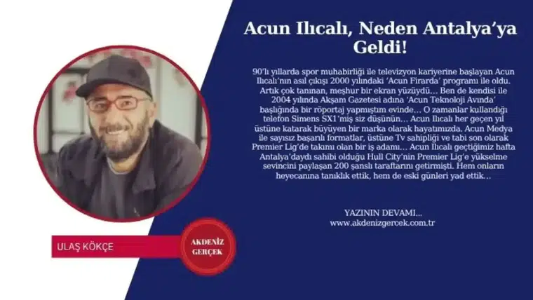 Acun Ilıcalı, Neden Antalya’ya Geldi!