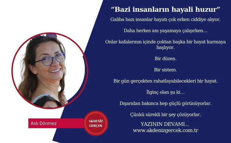 “Bazi insanların hayali huzur”
