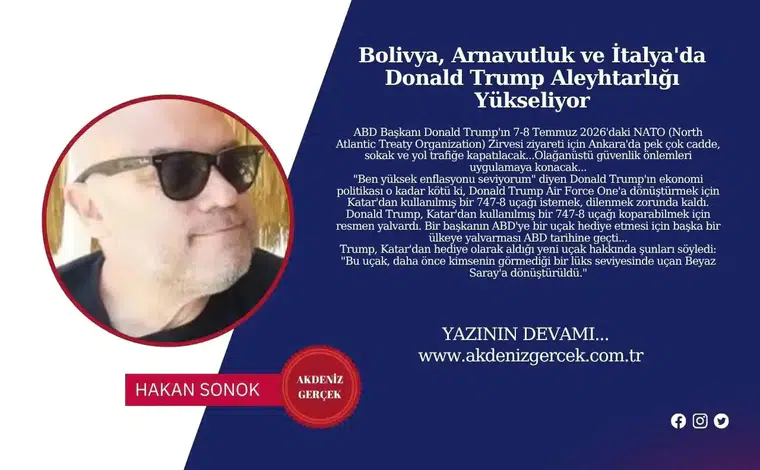 Bolivya, Arnavutluk ve İtalya'da Donald Trump Aleyhtarlığı Yükseliyor