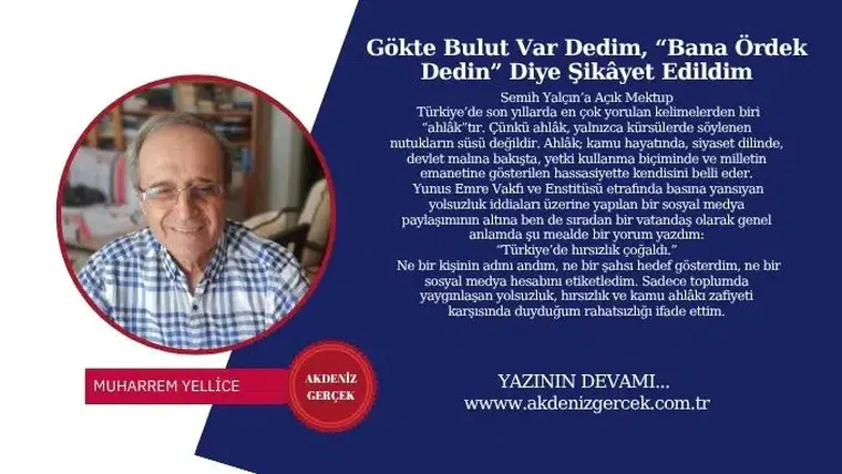 Gökte Bulut Var Dedim, “Bana Ördek Dedin” Diye Şikâyet Edildim