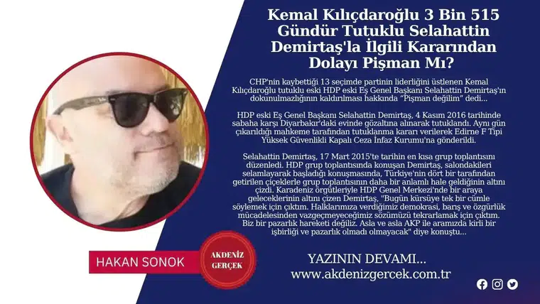 Kemal Kılıçdaroğlu 3 Bin 515 Gündür Tutuklu Selahattin Demirtaş'la İlgili Kararından Dolayı Pişman Mı?