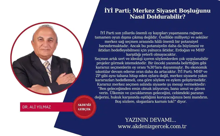 İYİ Parti; Merkez Siyaset Boşluğunu Nasıl Doldurabilir?
