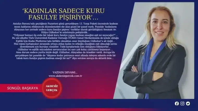 ‘Kadınlar Sadece Kuru Fasulye Pişiriyor’…