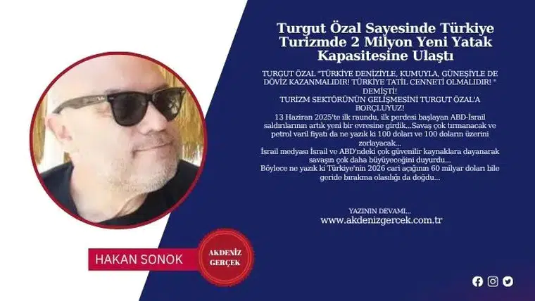 Turgut Özal Sayesinde Türkiye Turizmde 2 Milyon Yeni Yatak Kapasitesine Ulaştı