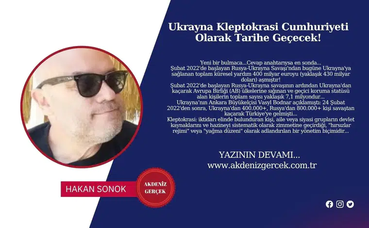 Ukrayna Kleptokrasi Cumhuriyeti Olarak Tarihe Geçecek!