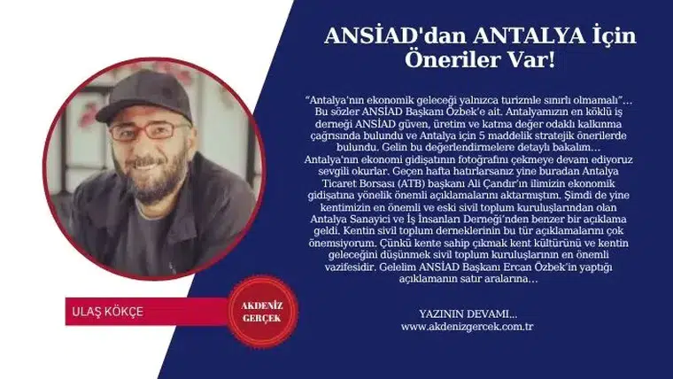 ANSİAD'dan ANTALYA İçin Öneriler Var!