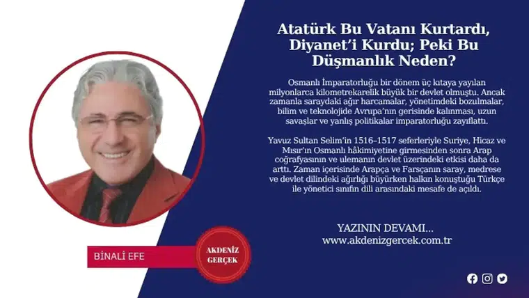 Atatürk Bu Vatanı Kurtardı, Diyanet’i Kurdu; Peki Bu Düşmanlık Neden?