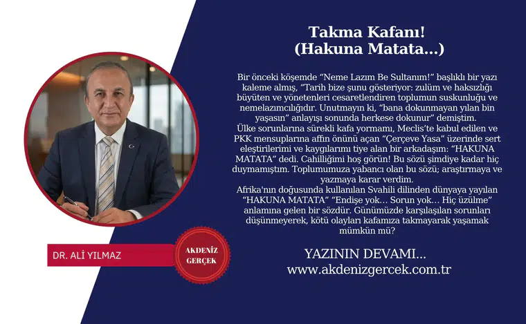 Takma Kafanı! (Hakuna Matata…)