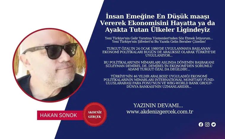 İnsan Emeğine En Düşük maaşı Vererek Ekonomisini Hayatta ya da Ayakta Tutan Ülkeler Ligindeyiz