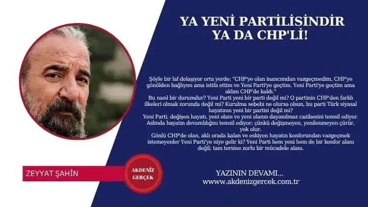 YA YENİ PARTİLİSİNDİR YA DA CHP'Lİ!