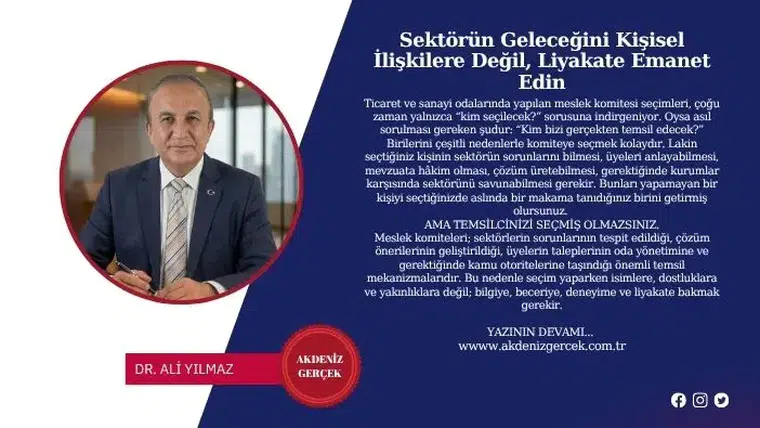 Sektörün Geleceğini Kişisel İlişkilere Değil, Liyakate Emanet Edin