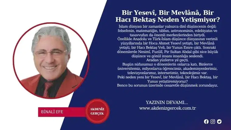 Bir Yesevî, Bir Mevlânâ, Bir Hacı Bektaş Neden Yetişmiyor?