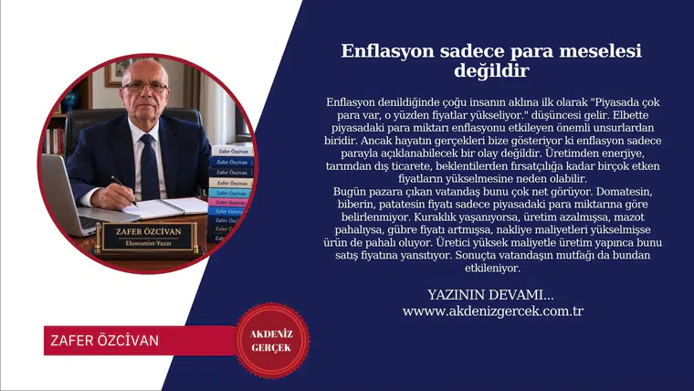 Enflasyon sadece para meselesi değildir