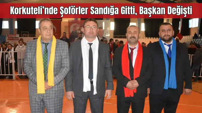 Korkuteli Şoförler ve Nakliyeciler Odası Yeni Başkanını Belirledi