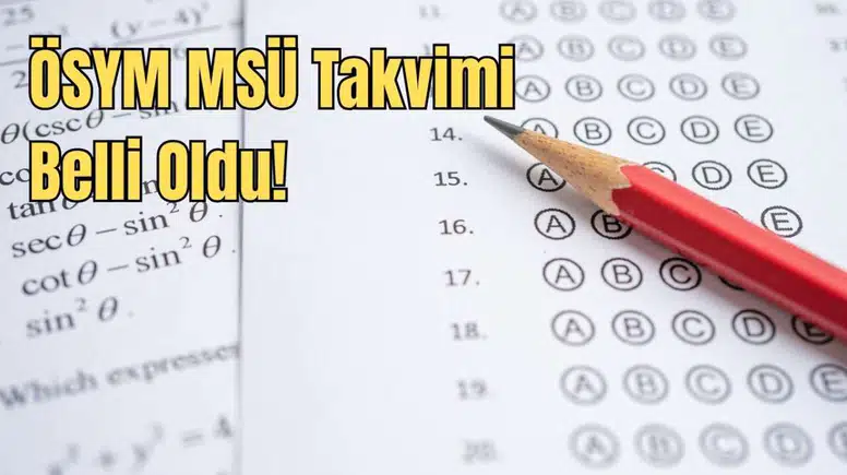 2026 MSÜ Sınav Sonuçları Ne Zaman Açıklanacak? ÖSYM Sonuç Tarihini Duyurdu!