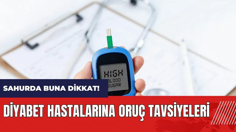 Diyabet hastalarına oruç tavsiyeleri