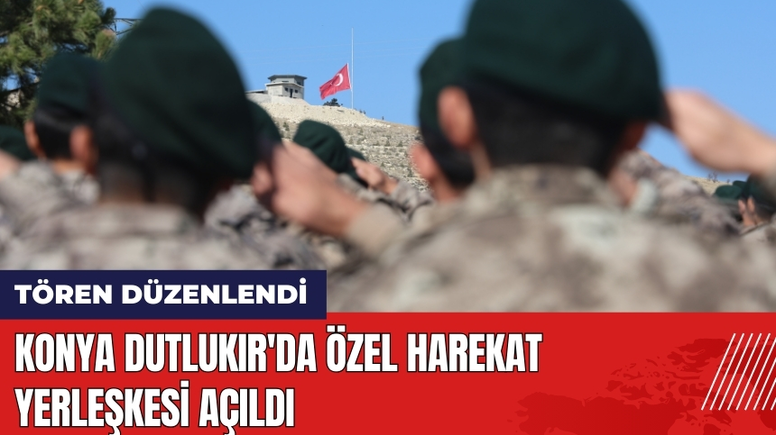 Konya Dutlukır'da Özel Harekat Yerleşkesi Açıldı
