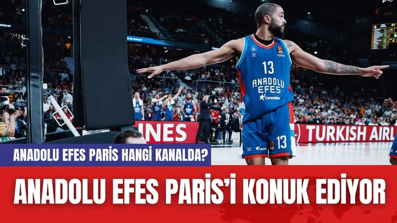 Anadolu Efes Paris’i Konuk Ediyor