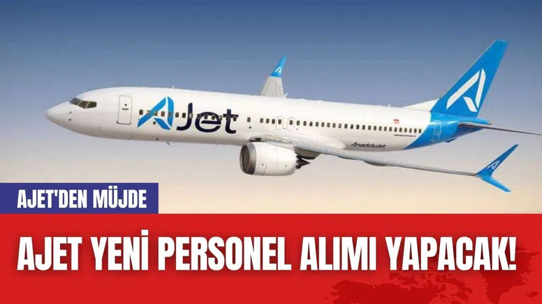 AJet Yeni Personel Alımı Yapacak! AJet'den Müjde