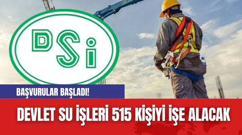 Devlet Su İşleri 515 Kişiyi İşe Alacak: Başvurular Başladı!